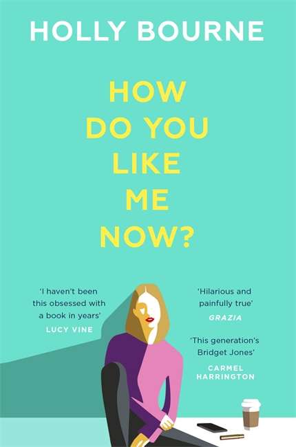 Book cover of How Do You Like Me Now?: the book everyone's talking about