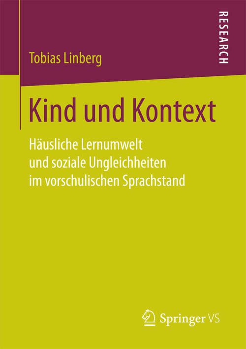 Book cover of Kind und Kontext: Häusliche Lernumwelt und soziale Ungleichheiten im vorschulischen Sprachstand