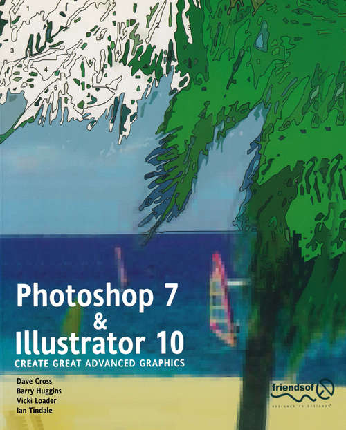 Book cover of Photoshop 7 and Illustrator 10: Create Great Advanced Graphics (1st ed.)