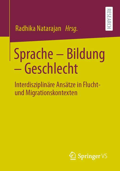 Book cover of Sprache – Bildung – Geschlecht: Interdisziplinäre Ansätze in Flucht- und Migrationskontexten (1. Aufl. 2021)