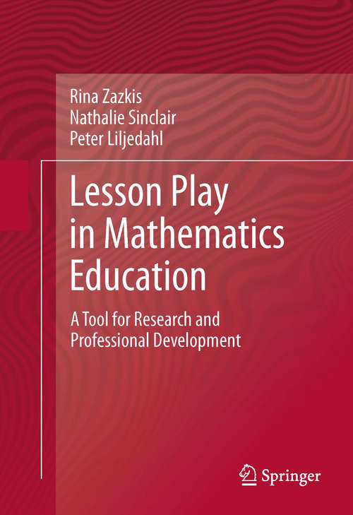 Book cover of Lesson Play in Mathematics Education: A Tool for Research and Professional Development (2013)