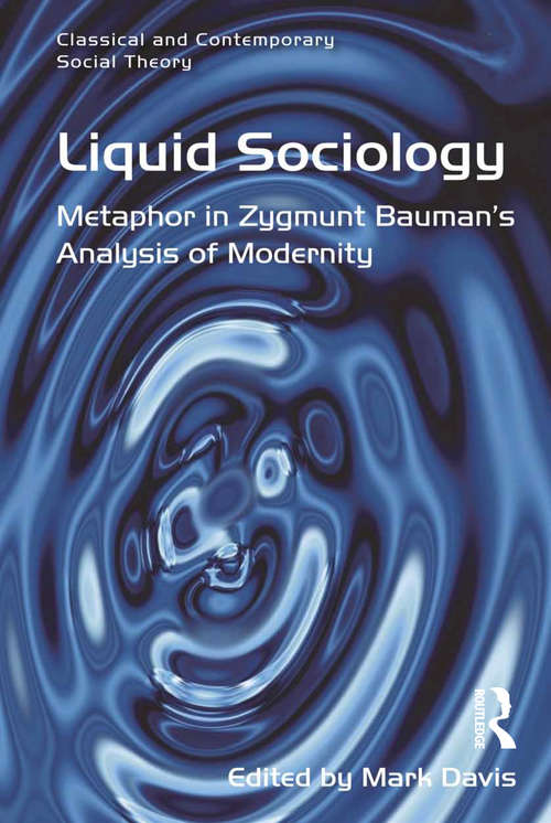 Book cover of Liquid Sociology: Metaphor in Zygmunt Bauman’s Analysis of Modernity