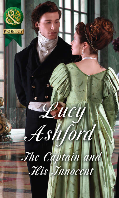 Book cover of The Captain And His Innocent: In Debt To The Earl Rake Most Likely To Seduce The Captain And His Innocent (ePub edition) (Mills And Boon Historical Ser.)