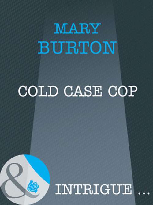 Book cover of Cold Case Cop (ePub First edition) (Mills And Boon Intrigue Ser. #1498)