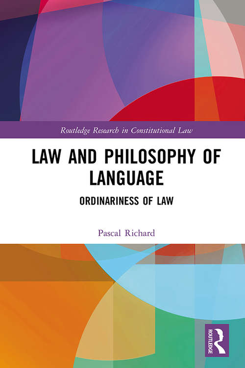 Book cover of Law and Philosophy of Language: Ordinariness of Law (Routledge Research in Constitutional Law)