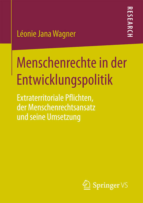 Book cover of Menschenrechte in der Entwicklungspolitik: Extraterritoriale Pflichten, der Menschenrechtsansatz und seine Umsetzung