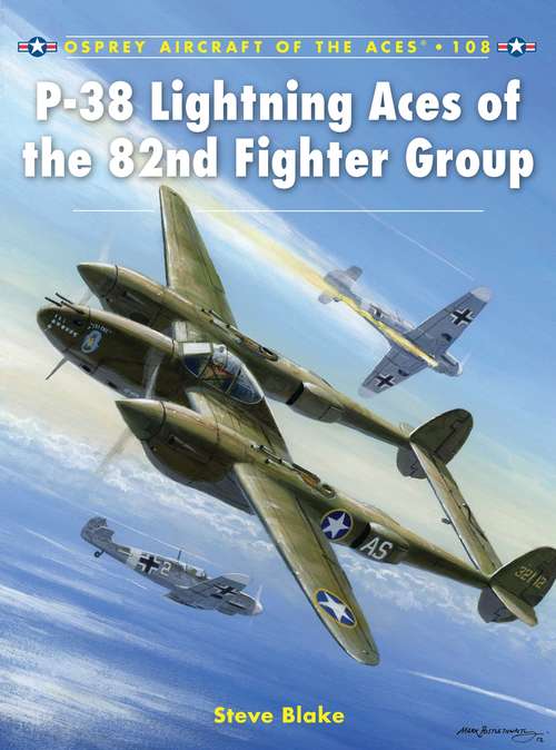 Book cover of P-38 Lightning Aces of the 82nd Fighter Group (Aircraft of the Aces #108)