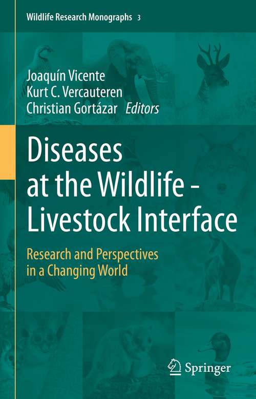 Book cover of Diseases at the Wildlife - Livestock Interface: Research and Perspectives in a Changing World (1st ed. 2021) (Wildlife Research Monographs #3)