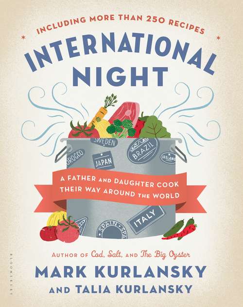 Book cover of International Night: A Father and Daughter Cook Their Way Around the World *Including More than 250 Recipes* (International Poetry Nights In Hong Kong Ser.)