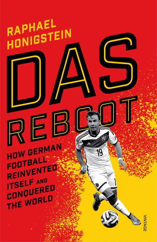 Book cover of Das Reboot: How German Football Reinvented Itself and Conquered the World