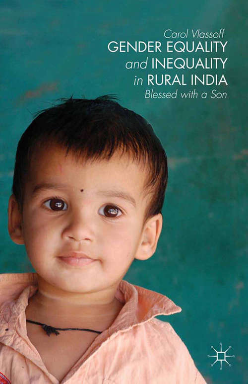 Book cover of Gender Equality and Inequality in Rural India: Blessed with a Son (2013)