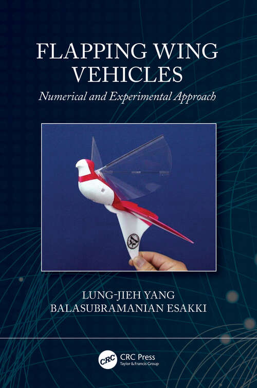 Book cover of Flapping Wing Vehicles: Numerical and Experimental Approach