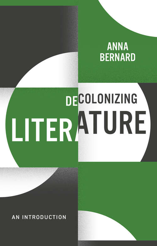 Book cover of Decolonizing Literature: An Introduction (Decolonizing the Curriculum)
