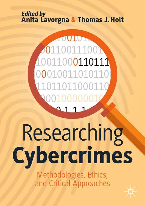 Book cover of Researching Cybercrimes: Methodologies, Ethics, and Critical Approaches (1st ed. 2021)