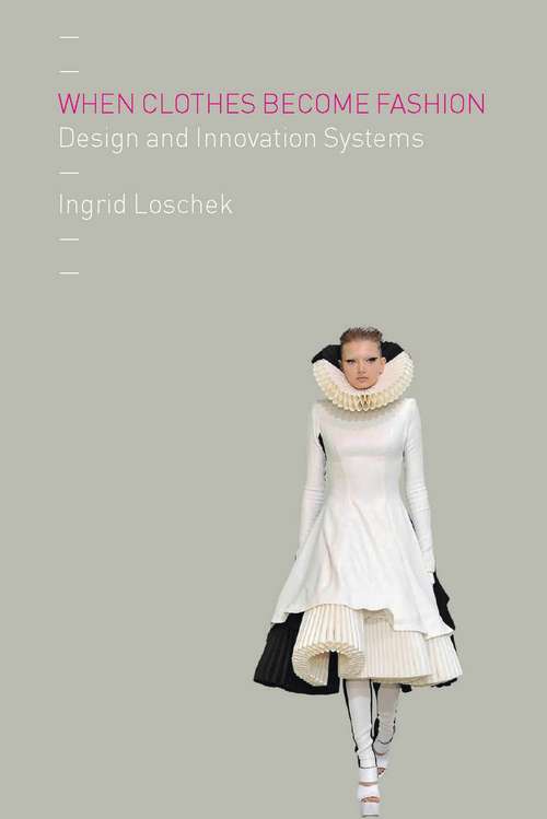 Book cover of When Clothes Become Fashion: Design and Innovation Systems