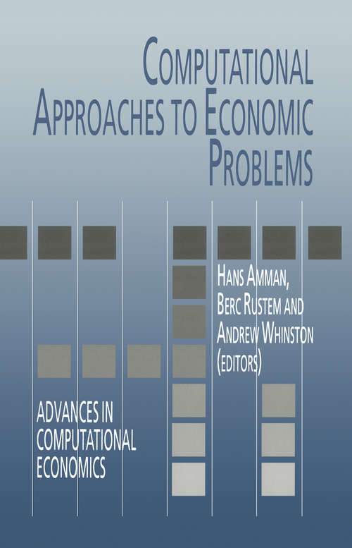 Book cover of Computational Approaches to Economic Problems (1997) (Advances in Computational Economics #6)