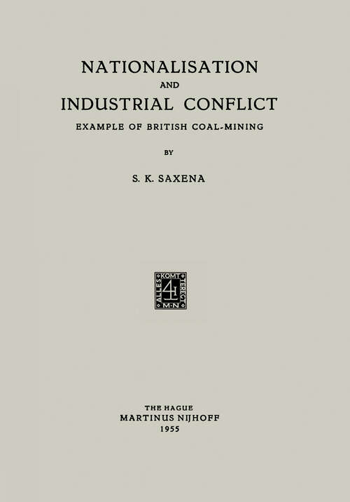 Book cover of Nationalisation and Industrial Conflict: Example of British Coal-Mining (1955)
