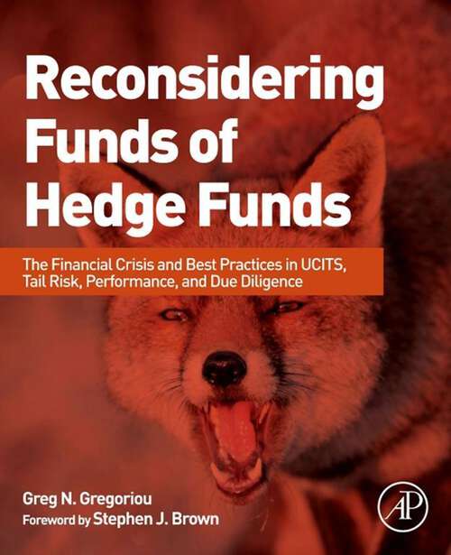 Book cover of Reconsidering Funds of Hedge Funds: The Financial Crisis and Best Practices in UCITS, Tail Risk, Performance, and Due Diligence