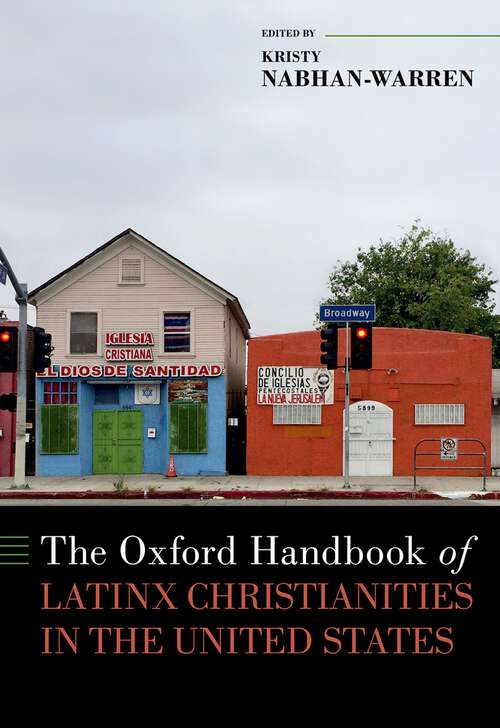 Book cover of The Oxford Handbook of Latinx Christianities in the United States (Oxford Handbooks)