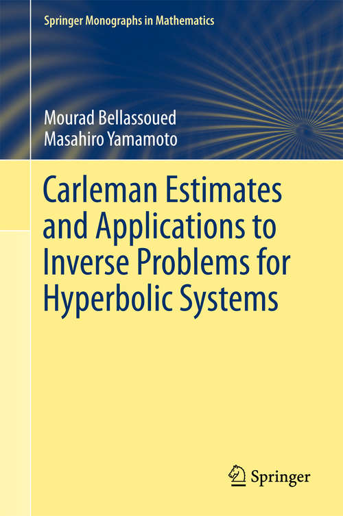 Book cover of Carleman Estimates and Applications to Inverse Problems for Hyperbolic Systems (Springer Monographs in Mathematics)