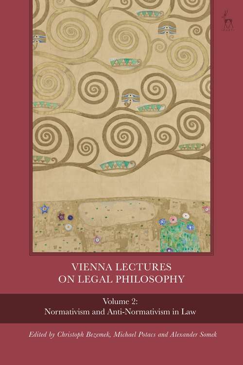 Book cover of Vienna Lectures on Legal Philosophy, Volume 2: Normativism and Anti-normativism in Law (Vienna Lectures on Legal Philosophy)
