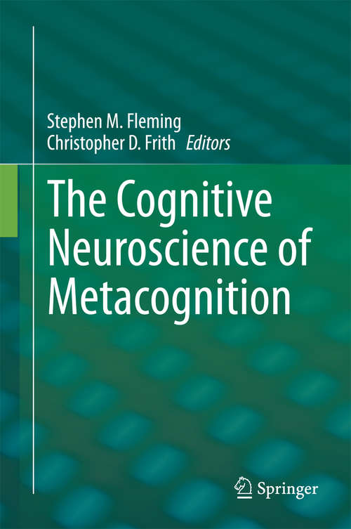 Book cover of The Cognitive Neuroscience of Metacognition (2014)