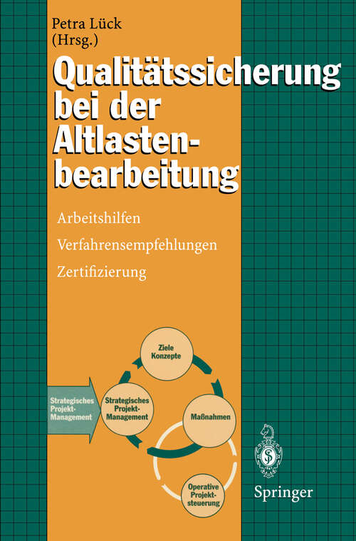 Book cover of Qualitätssicherung bei der Altlastenbearbeitung: Arbeitshilfen, Verfahrensempfehlungen, Zertifizierung (1997)