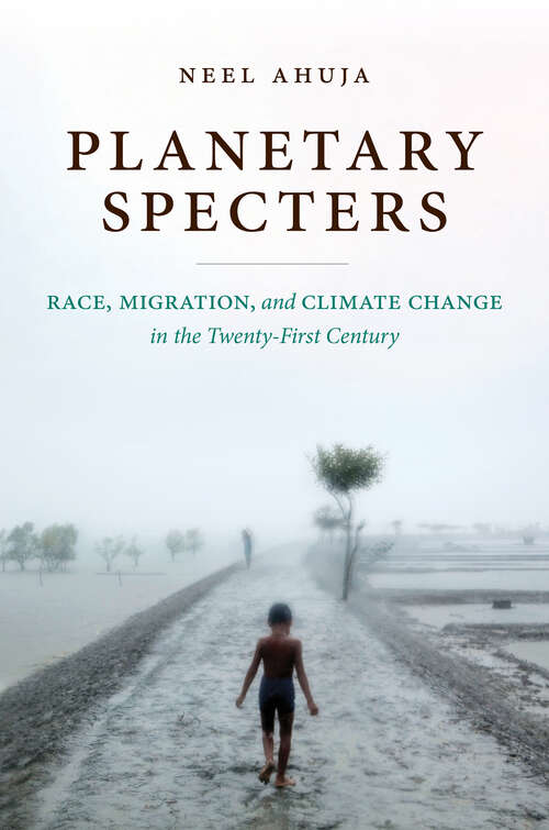 Book cover of Planetary Specters: Race, Migration, and Climate Change in the Twenty-First Century