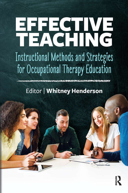 Book cover of Effective Teaching: Instructional Methods and Strategies for Occupational Therapy Education