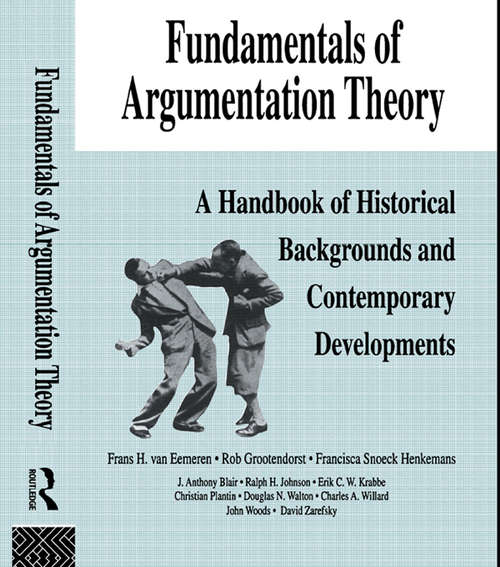 Book cover of Fundamentals of Argumentation Theory: A Handbook of Historical Backgrounds and Contemporary Developments