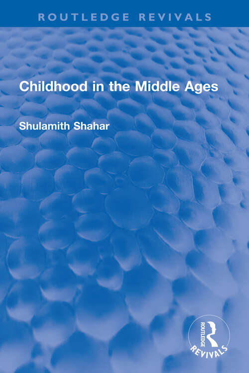 Book cover of Childhood in the Middle Ages (Routledge Revivals)