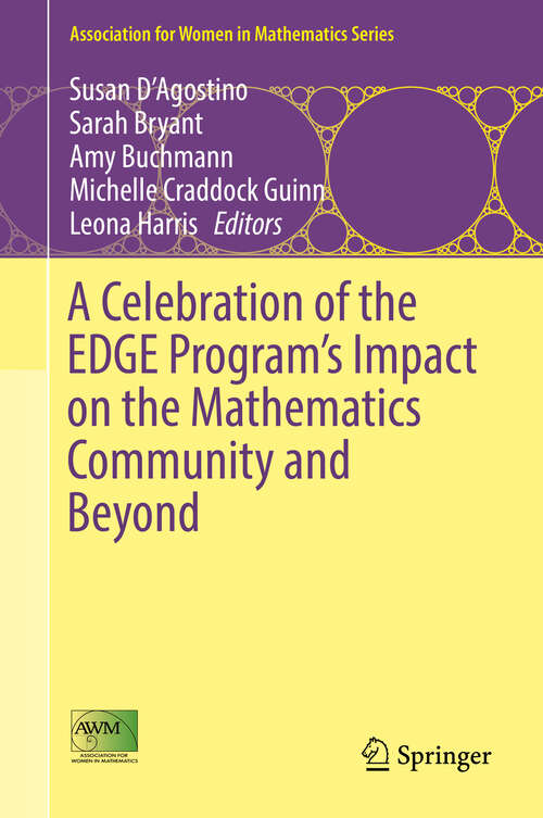 Book cover of A Celebration of the EDGE Program’s Impact on the Mathematics Community and Beyond (1st ed. 2019) (Association for Women in Mathematics Series #18)