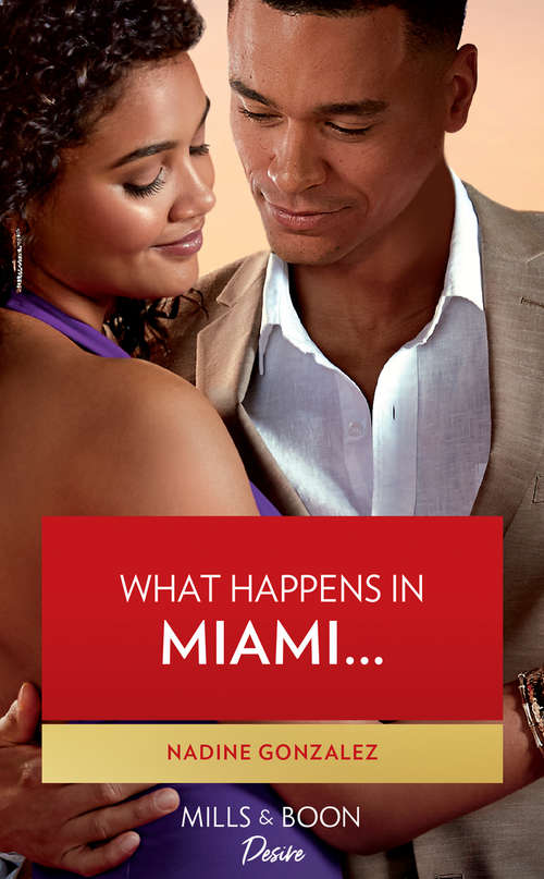 Book cover of What Happens In Miami…: What Happens In Miami... (miami Famous) / Corner Office Secrets (men Of Maddox Hill) (ePub edition) (Miami Famous #2)
