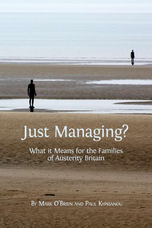 Book cover of Just Managing?: What it Means for the Families of Austerity Britain (Open Reports Series #5)