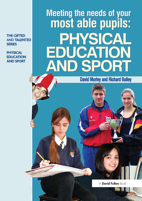 Book cover of Meeting the Needs of Your Most Able Pupils in Physical Education & Sport (The Gifted and Talented Series)