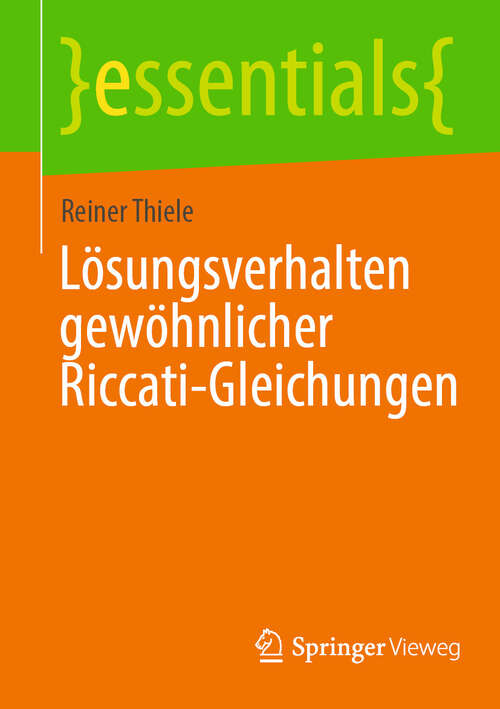 Book cover of Lösungsverhalten gewöhnlicher Riccati-Gleichungen (2024) (essentials)