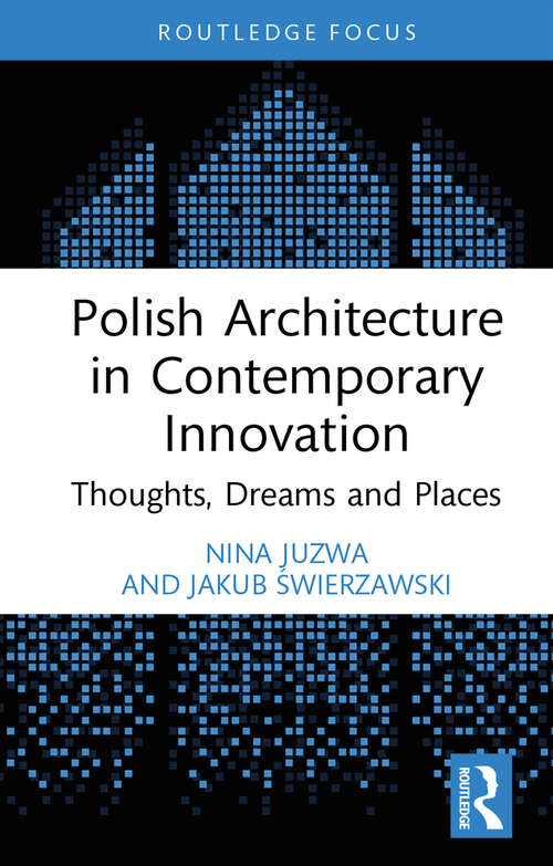 Book cover of Polish Architecture in Contemporary Innovation: Thoughts, Dreams and Places