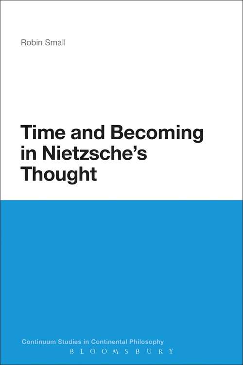 Book cover of Time and Becoming in Nietzsche's Thought (Continuum Studies in Continental Philosophy #37)