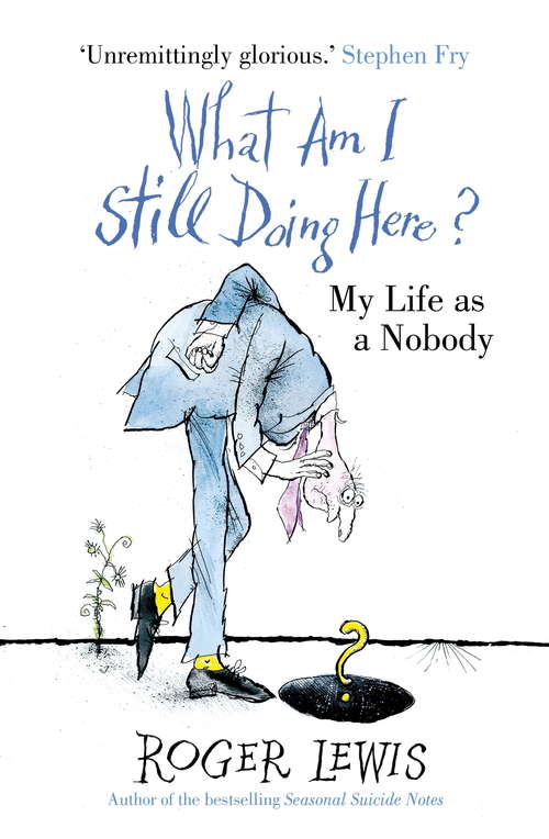 Book cover of What Am I Still Doing Here?: My Life as Me