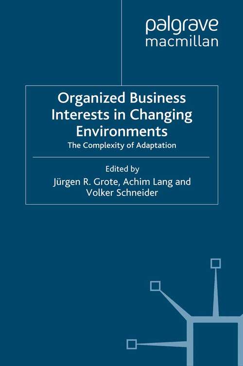 Book cover of Organized Business Interests in Changing Environments: The Complexity of Adaptation (2008) (Globalization and Governance)