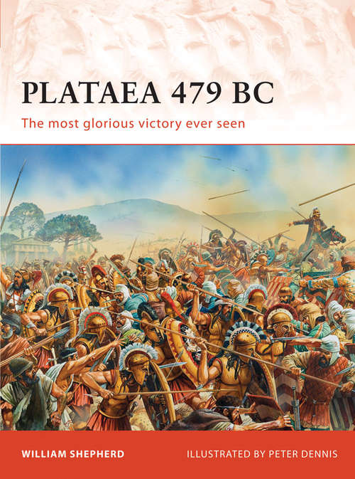 Book cover of Plataea 479 BC: The most glorious victory ever seen (Campaign #239)