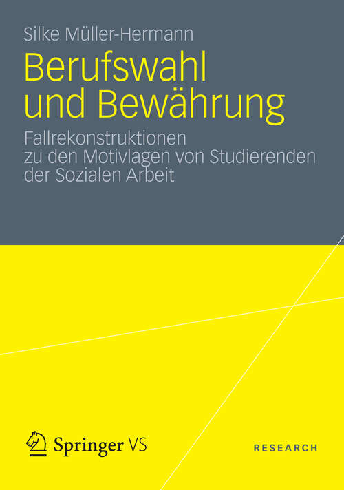 Book cover of Berufswahl und Bewährung: Fallrekonstruktionen zu den Motivlagen von Studierenden der Sozialen Arbeit (2012)