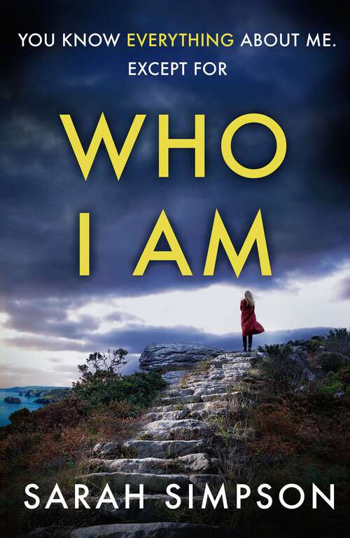 Book cover of Who I Am: A dark psychological thriller with a stunning twist