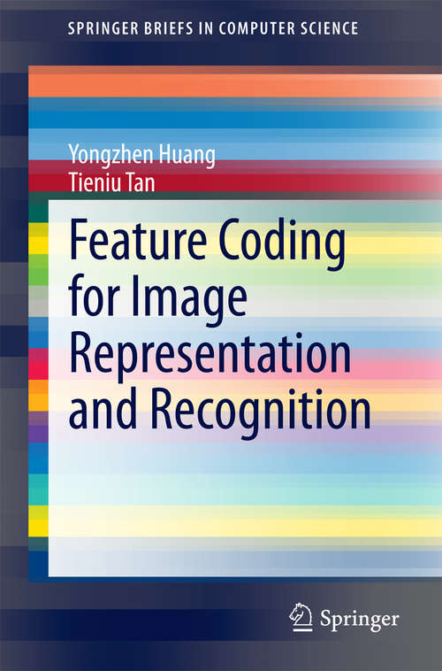 Book cover of Feature Coding for Image Representation and Recognition (2014) (SpringerBriefs in Computer Science)