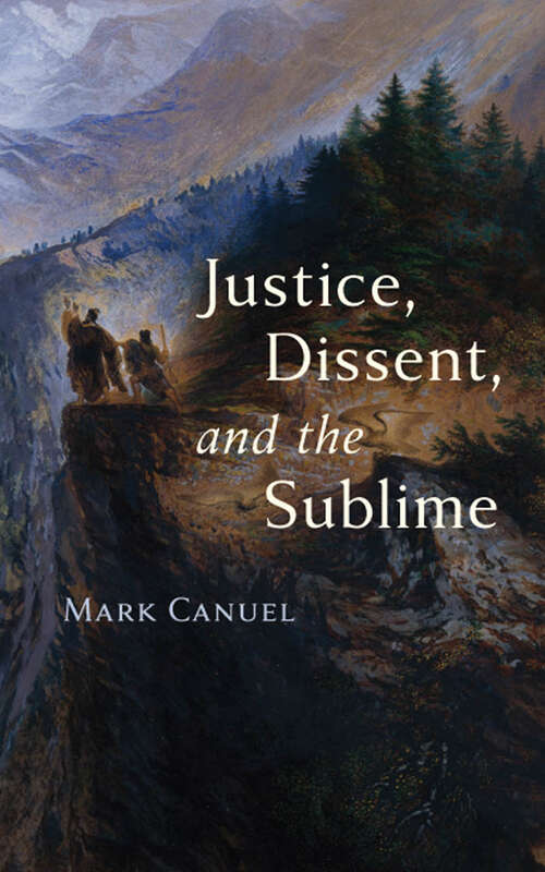 Book cover of Justice, Dissent, and the Sublime