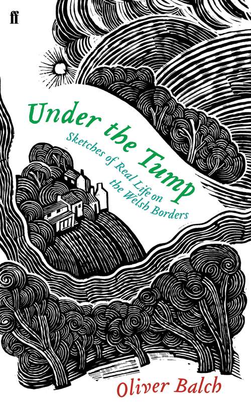 Book cover of Under the Tump: Sketches of Real Life on the Welsh Borders (Main)