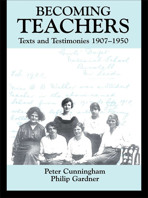 Book cover of Becoming Teachers: Texts and Testimonies, 1907-1950 (Woburn Education Series)