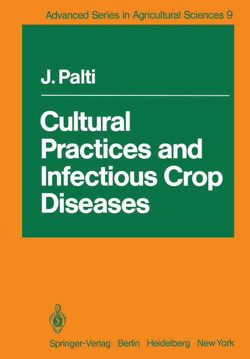 Book cover of Cultural Practices and Infectious Crop Diseases (1981) (Advanced Series in Agricultural Sciences #9)