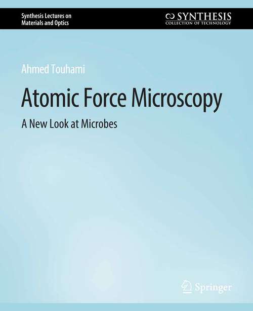 Book cover of Atomic Force Microscopy: A New Look at Microbes (Synthesis Lectures on Materials and Optics)