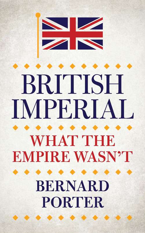 Book cover of British Imperial: What the Empire Wasn't (2)